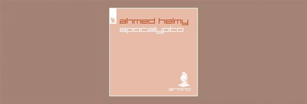 Out Now On ARMD: Ahmed Helmy – Apocalypto