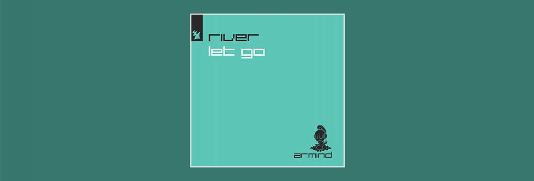 Out Now On Armind: RIVER- Let Go