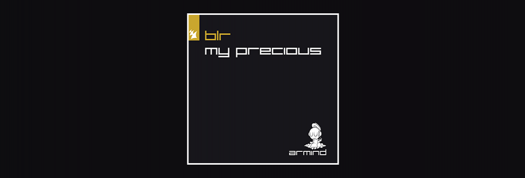 Out Now On Armind: BLR – My Precious