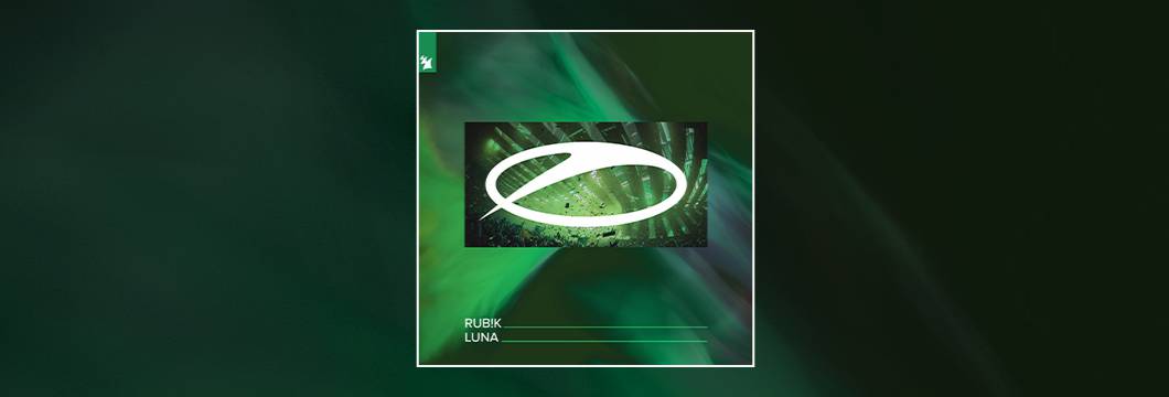 Out Now On ASOT: Rub!k – Luna