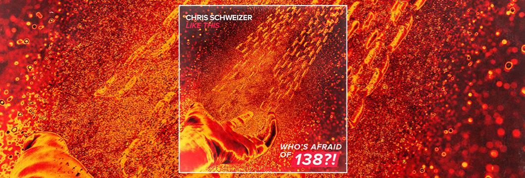 OUT NOW on WAO138?!: Chris Schweizer – Like This